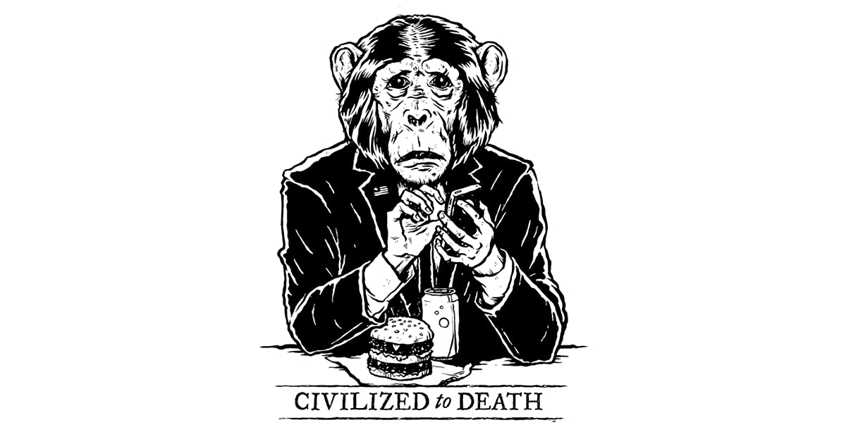 Civilized to Death